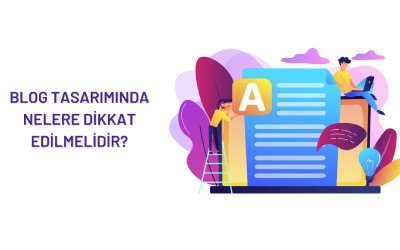 Blog Tasarımında Nelere Dikkat Edilmelidir?